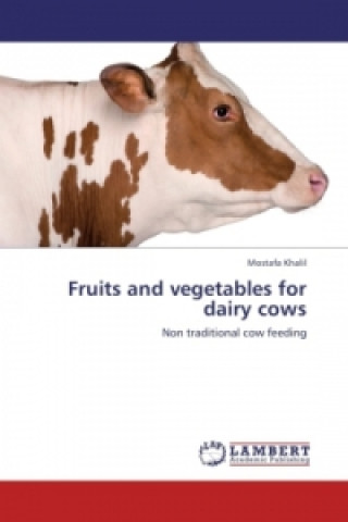Kniha Fruits and vegetables for dairy cows Mostafa Khalil