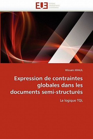 Kniha Expression de Contraintes Globales Dans Les Documents Semi-Structur s Wissam Khalil