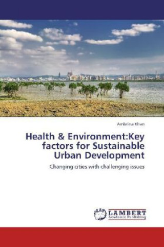 Kniha Health & Environment:Key factors for Sustainable Urban Development Ambrina Khan