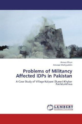 Βιβλίο Problems of Militancy Affected IDPs in Pakistan Anwar Khan