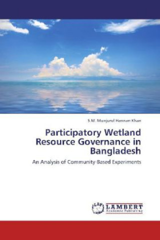 Książka Participatory Wetland Resource Governance in Bangladesh S.M. Munjurul Hannan Khan