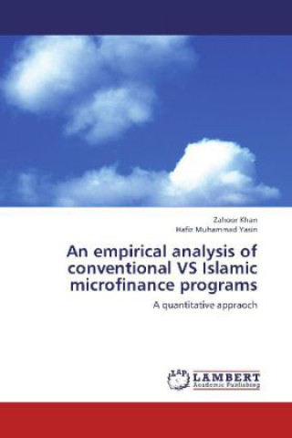 Książka An empirical analysis of conventional VS Islamic microfinance programs Zahoor Khan