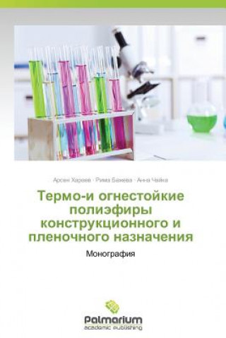 Könyv Termo-I Ognestoykie Poliefiry Konstruktsionnogo I Plenochnogo Naznacheniya Arsen Kharaev