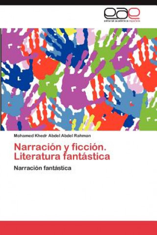 Carte Narracion y ficcion. Literatura fantastica Mohamed Khedr Abdel Abdel Rahman