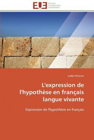 Kniha L'Expression de l'Hypoth se En Fran ais Langue Vivante Ladjel Kherzat
