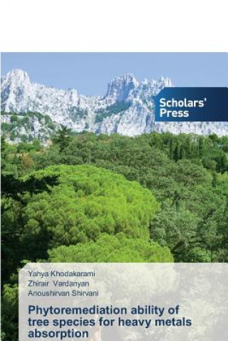 Carte Phytoremediation ability of tree species for heavy metals absorption Yahya Khodakarami