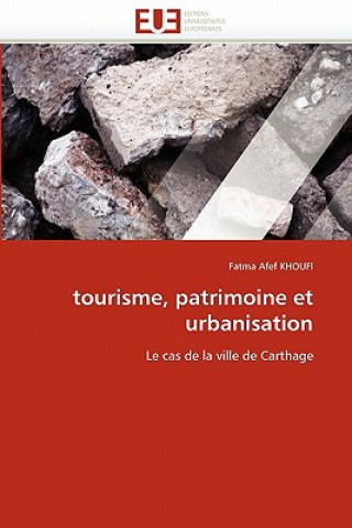 Libro Tourisme, Patrimoine Et Urbanisation Fatma A. Khoufi