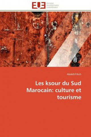 Book Les Ksour Du Sud Marocain Abdeltif Kich