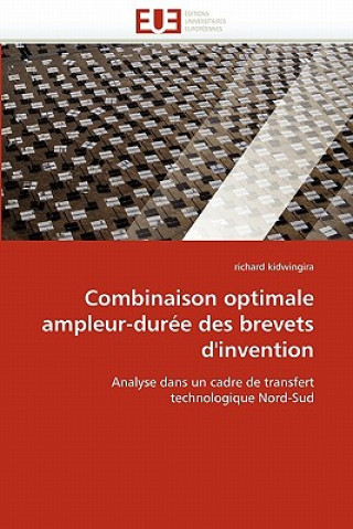 Knjiga Combinaison Optimale Ampleur-Dur e Des Brevets d''invention Richard Kidwingira