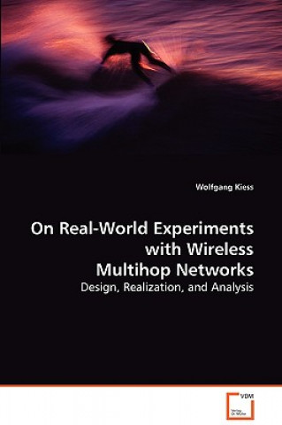 Knjiga On Real-World Experiments with Wireless Multihop Networks Wolfgang Kiess