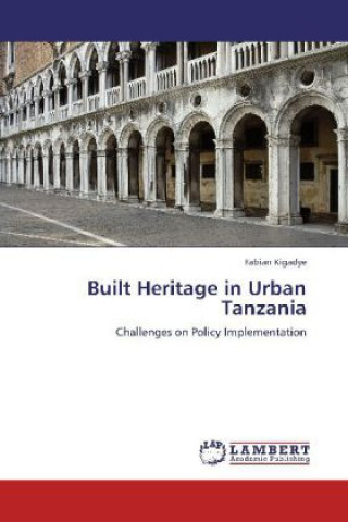 Libro Built Heritage in Urban Tanzania Fabian Kigadye