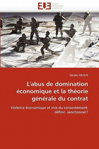 Kniha L'abus de domination economique et la theorie generale du contrat Nicolas Kilgus