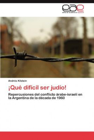 Knjiga !Que dificil ser judio! Kilstein Andres