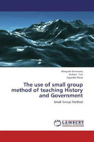 Livre The use of small group method of teaching History and Government Margaret Kimwarey