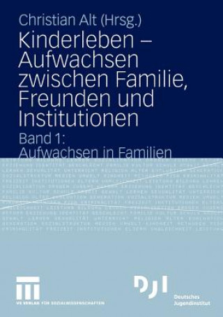 Kniha Kinderleben - Aufwachsen Zwischen Familie, Freunden und Institutionen Christian Alt