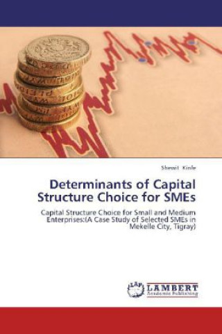 Carte Determinants of Capital Structure Choice for SMEs Shewit Kinfe