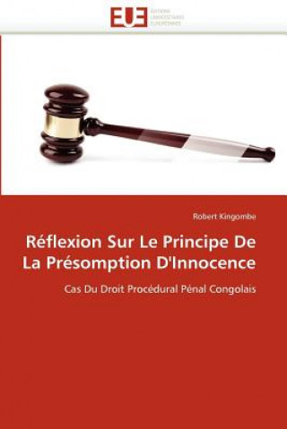 Kniha R flexion Sur Le Principe de la Pr somption d''innocence Robert Kingombe