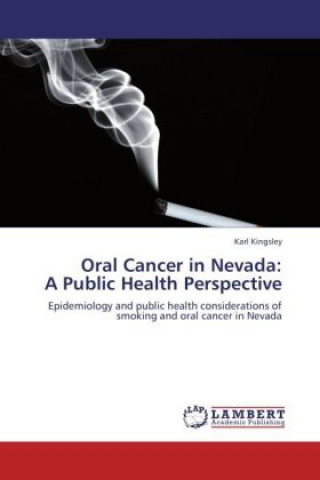 Kniha Oral Cancer in Nevada: A Public Health Perspective Karl Kingsley