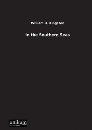 Książka In the Southern Seas William H Kingston