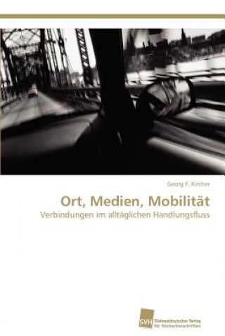 Kniha Ort, Medien, Mobilitat Georg F. Kircher