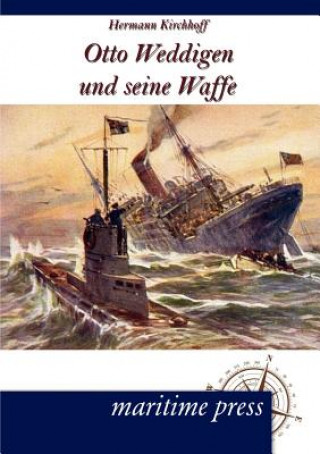 Carte Otto Weddigen und seine Waffe Hermann Kirchhoff