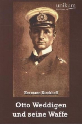 Book Otto Weddigen und seine Waffe Hermann Kirchhoff