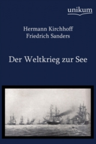Kniha Der Weltkrieg zur See Hermann Kirchhoff