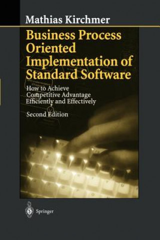 Kniha Business Process Oriented Implementation of Standard Software Mathias Kirchmer