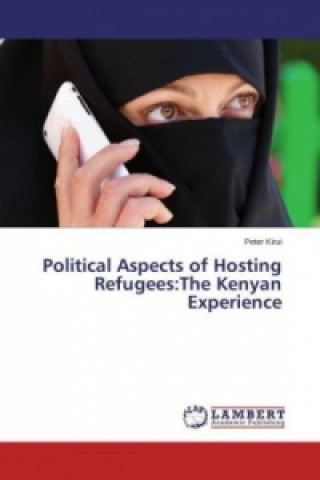 Carte Political Aspects of Hosting Refugees:The Kenyan Experience Peter Kirui