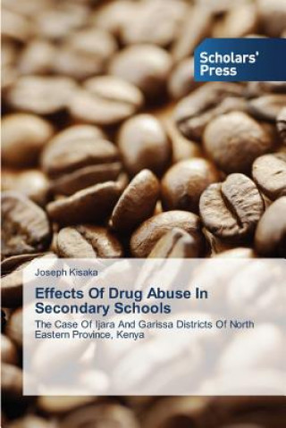 Книга Effects of Drug Abuse in Secondary Schools Joseph Kisaka