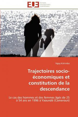 Kniha Trajectoires Socio- conomiques Et Constitution de la Descendance Ngoy Kishimba