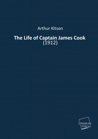 Knjiga The Life of Captain James Cook (1912) Arthur Kitson