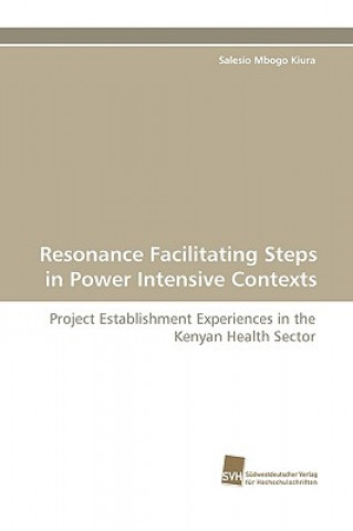 Книга Resonance Facilitating Steps in Power Intensive Contexts Salesio Mbogo Kiura