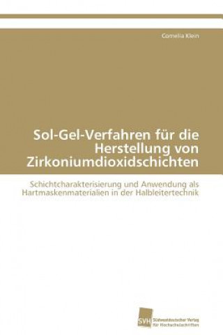 Книга Sol-Gel-Verfahren fur die Herstellung von Zirkoniumdioxidschichten Cornelia Klein