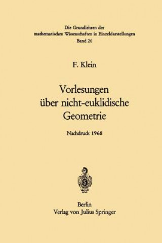 Könyv Vorlesungen uber Nicht-Euklidische Geometrie Felix Klein