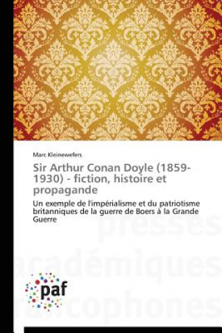 Książka Sir Arthur Conan Doyle (1859-1930) - Fiction, Histoire Et Propagande Marc Kleinewefers