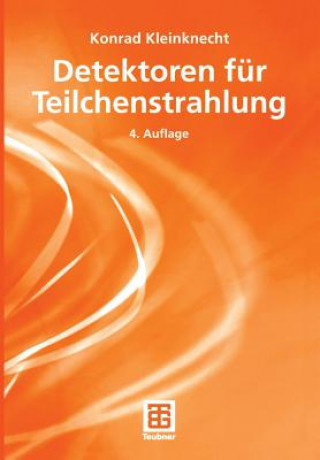 Kniha Detektoren für Teilchenstrahlung Konrad Kleinknecht