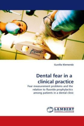 Kniha Dental fear in a clinical practice Gunilla Klemendz