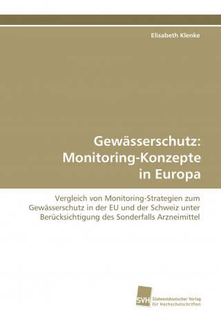 Livre Gewässerschutz: Monitoring-Konzepte in Europa Elisabeth Klenke