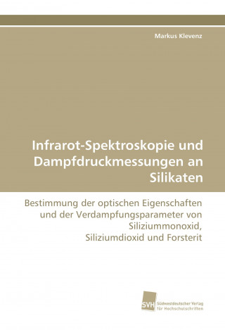 Carte Infrarot-Spektroskopie und Dampfdruckmessungen an Silikaten Markus Klevenz