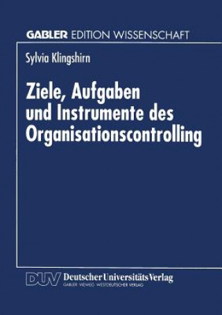 Könyv Ziele, Aufgaben Und Instrumente Des Organisationscontrolling Sylvia Klingshirn