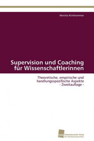 Kniha Supervision und Coaching fur Wissenschaftlerinnen Monika Klinkhammer