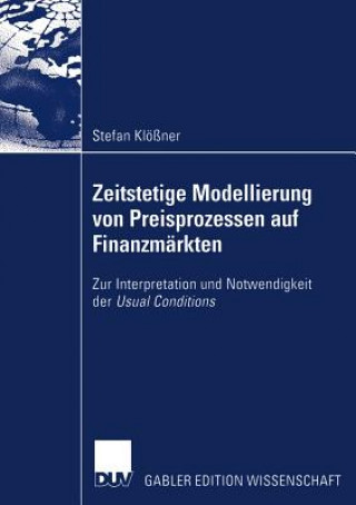 Könyv Zeitstetige Modellierung von Preisprozessen auf Finanzmarkten Stefan Klößner