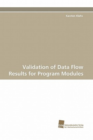 Boek Validation of Data Flow Results for Program Modules Karsten Klohs