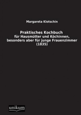 Kniha Praktisches Kochbuch Margareta E. Klotschin