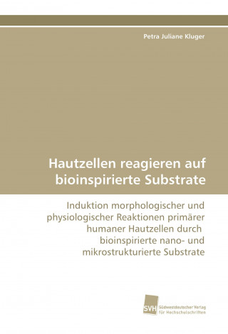 Книга Hautzellen reagieren auf bioinspirierte Substrate Petra Juliane Kluger