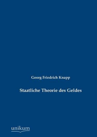 Book Staatliche Theorie des Geldes Georg Fr. Knapp