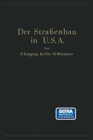 Книга Strassenbau Der Vereinigten Staaten Von Amerika Unter Berucksichtigung Der Nutzanwendung Fur Deutschland F. Knipping