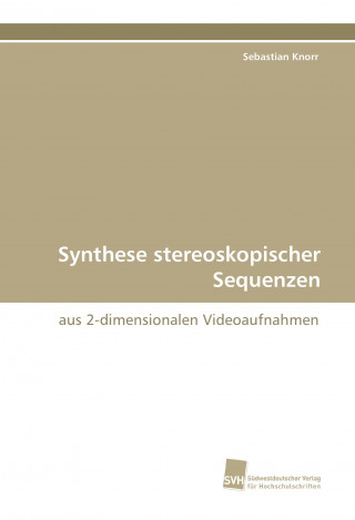 Kniha Synthese stereoskopischer Sequenzen Sebastian Knorr