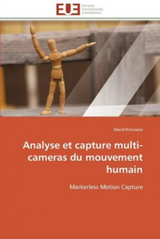 Kniha Analyse Et Capture Multi-Cameras Du Mouvement Humain David Knossow